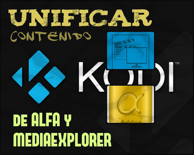 Añadir contenido de ALFA y MEDIAEXPLORER a KODI