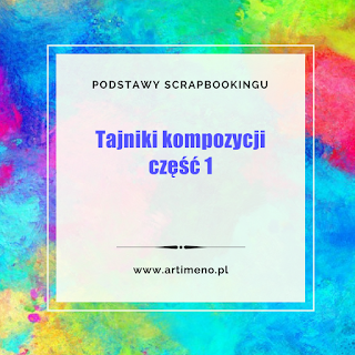 http://artimeno.blogspot.com/2017/10/podstawy-scrapbookingu-kompozycja.html