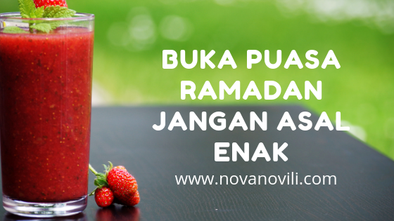 Buka Puasa Ramadhan Jangan Asal Enak