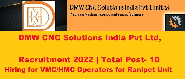 DMW CNC Solutions India Pvt Ltd recruitment 2022 | Total Post- 10 | Hiring for VMC/HMC Operators for Ranipet Unit