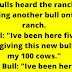 Three bulls heard the rancher was bringing another bull onto the ranch.