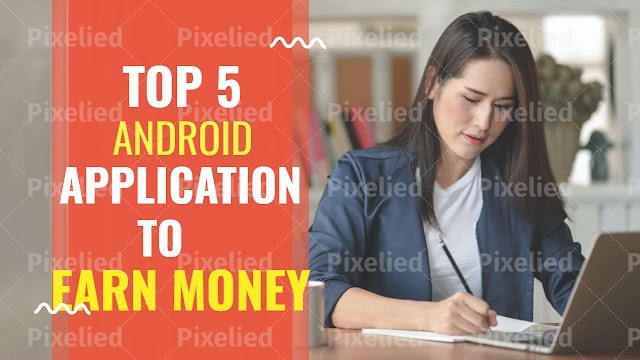 Top 5 Android Apps for Making Money Online