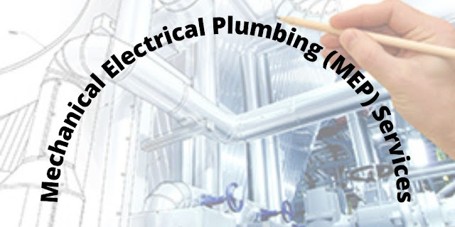 Mechanical , Electrical and Plumbing (MEP) Services
