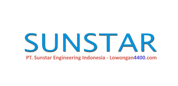 Lowongan Kerja PT Sunstar Engineering Indonesia