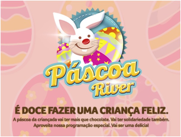 Páscoa River: É Doce Fazer Uma Criança Feliz!