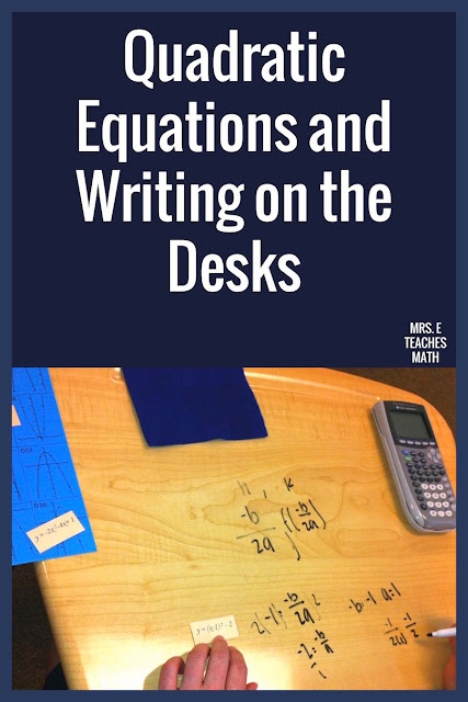 Writing on their desks can be a fun way to engage students in high school math.  This fun activity in Algebra 2 helps students practice writing quadratic equations in factored, general, and standard form.