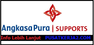 Loker Terbaru Juni 2019 PT Angkasa Pura 2019