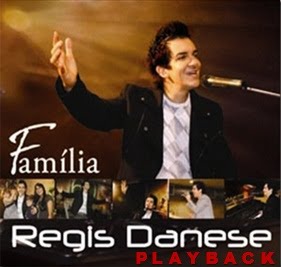 Regis Danese - Família (Playback) 2010