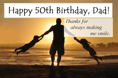 Happy 50th Birthday, Dad.