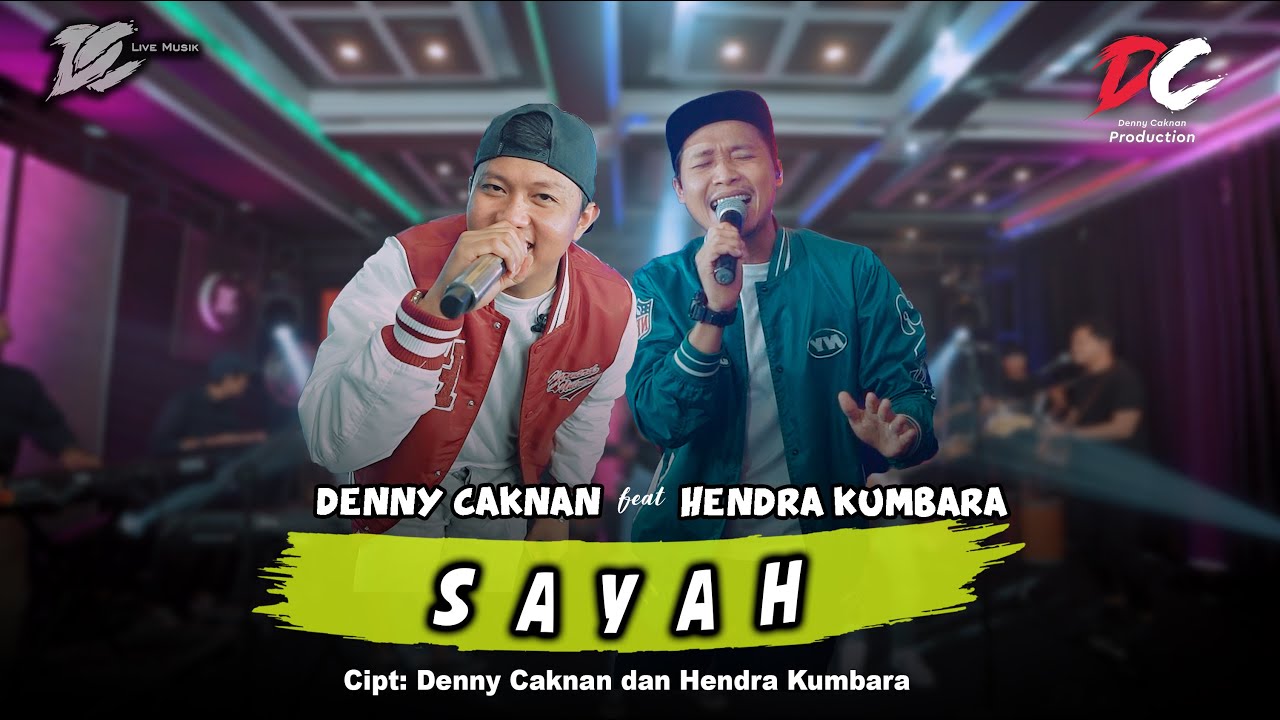 Sayah Denny Caknan Feat Hendra Kumbara Lirik Lagu
