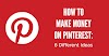 HOW TO MAKE MONEY ON PINTEREST IN 2021