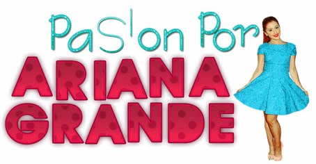 Pasión Por Ariana Grande   Mar 24