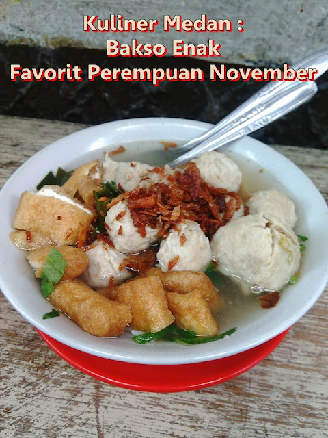 kuliner medan - warung bakso enak favorit perempuan november