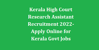 Kerala High Court Research Assistant Recruitment 2022-Apply Online for Kerala Govt Jobs