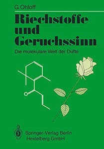 Riechstoffe und Geruchssinn: Die molekulare Welt der Düfte (German Edition)