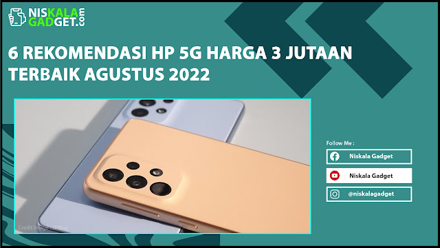 6 Rekomendasi HP 5G Harga 3 Jutaan Terbaik Agustus 2022