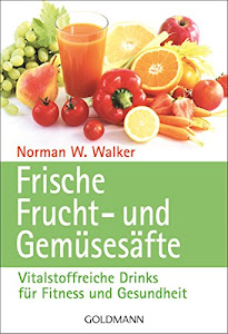 Frische Frucht- und Gemüsesäfte: Vitalstoffreiche Drinks für Fitness und Gesundheit