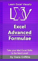 Learn Excel Visually - Excel Advanced Formulae: Take your Mad Excel Skills to the Next Level! (The 'Learn Excel Visually' Journey - Excel Formulae Book 4)