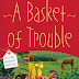 A New Review for A Basket of Trouble