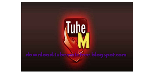 برنامج تحميل الفيديو من اليوتيوب تيوب ميت للاندرويد مجانا برابط مباشر tubemate apk