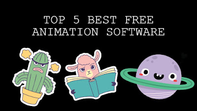 Top 5 Best Free Animation Making Software