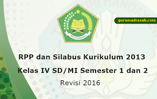  ialah kurikulum yang berlaku dalam Sistem Pendidikan Indonesia RPP SILABUS Kurikulum 2013 Kelas IV SD/MI Semester 1 dan 2 Revisi 2016