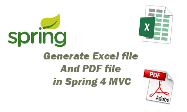 Generate Excel file And PDF file in Spring 4 MVC Using Apache POI, iText Pdf Tutorial