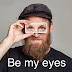 "Be my eyes" แอพสุดเจ๋งสำหรับช่วยเหลือคนตาบอดให้มองเห็น