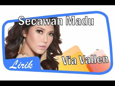 Lirik Lagu Via Vallen - Secawan Madu