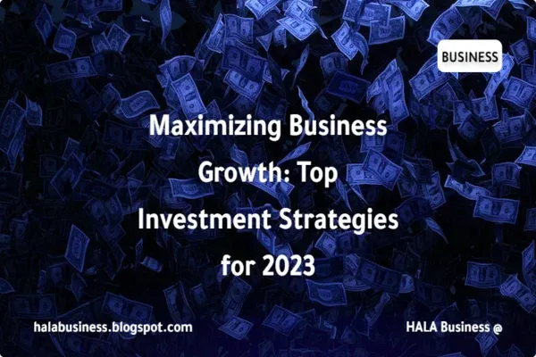 business investments, 2023, growth, competitiveness, technology, marketing