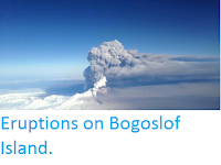 http://sciencythoughts.blogspot.co.uk/2016/12/eruptions-on-bogoslof-island.html