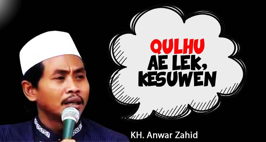 Dakwah, Humor dan Ilmu: Menyimak KH Anwar Zahid 