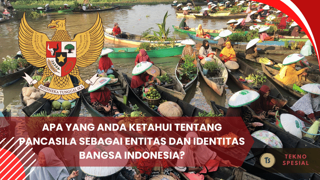 Apa yang Anda Ketahui tentang Pancasila sebagai Entitas dan Identitas Bangsa Indonesia? Yuk Pelajari!