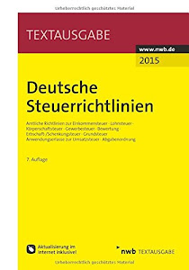 Deutsche Steuerrichtlinien: Amtliche Richtlinien zur Einkommensteuer, Lohnsteuer, Körperschaftsteuer, Gewerbesteuer, Bewertung, ... zur Umsatzsteuer, Abgabenordnung.