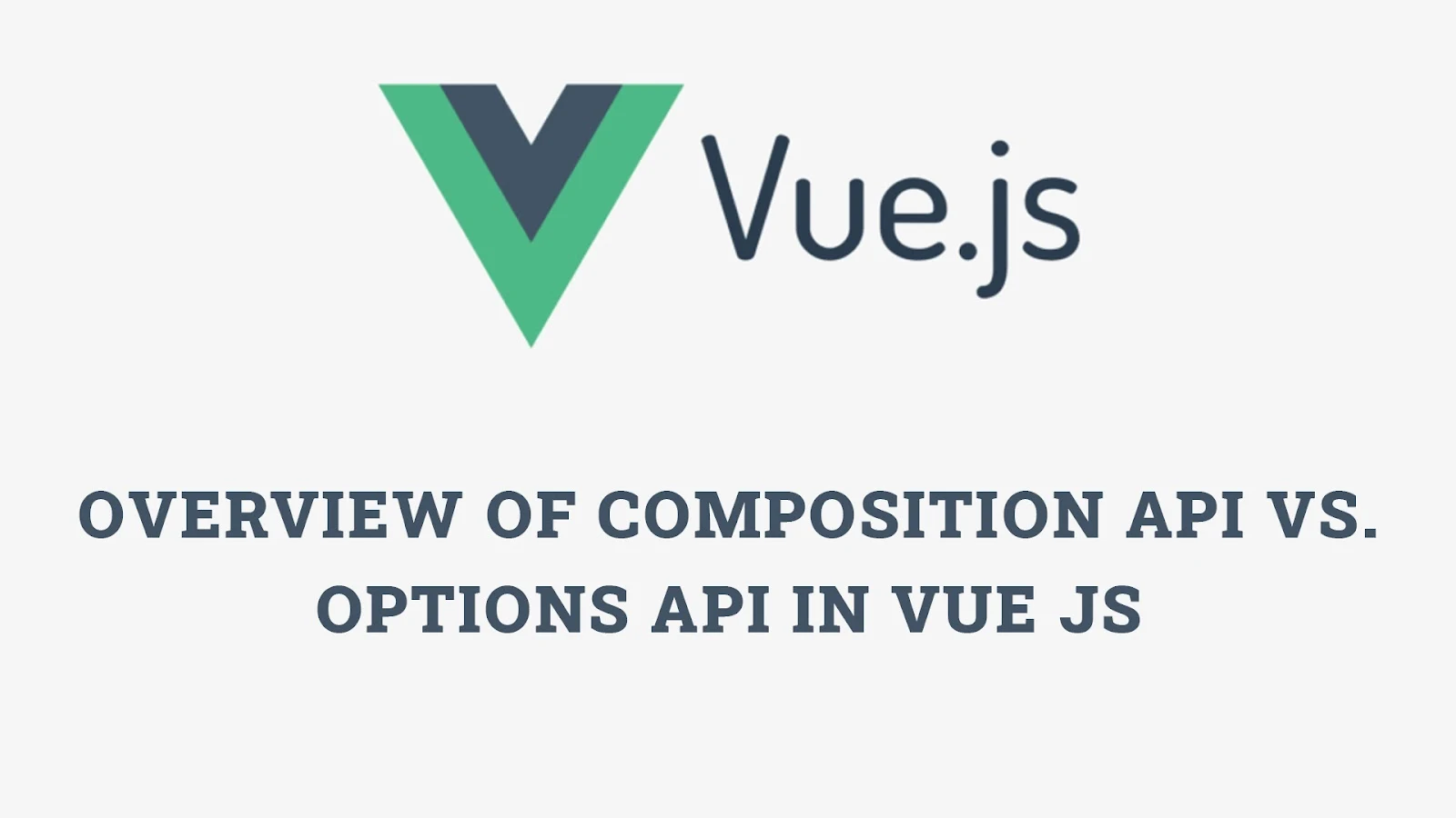 Overview of Composition API vs. Options API in Vue.js