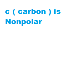 c ( carbon ) is Nonpolar