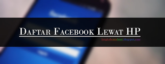 Mendaftar Facebook Lewat HP