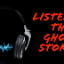 Listen to Ghost Stories 