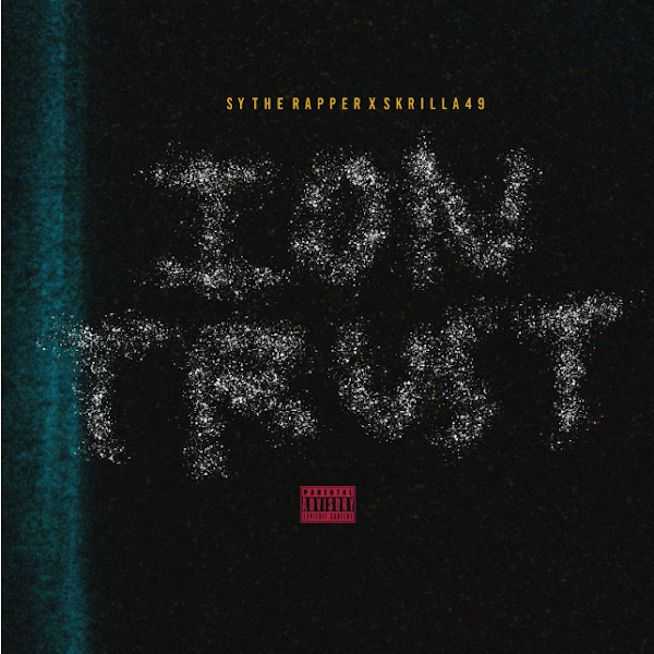 Sy The Rapper ft. Skrilla49 - "Ion Trust" (Summertime Madness) hiphopondeck.com