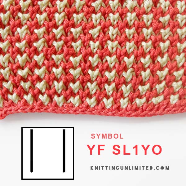 Yf sl1yo: Yarn Forward, Slip 1, Yarn Over