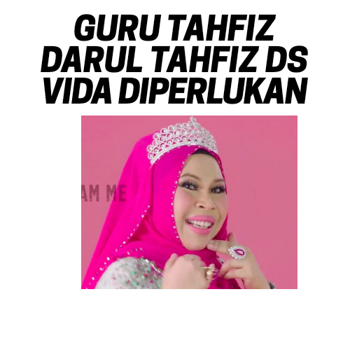 GURU TAHFIZ DARUL TAHFIZ DS VIDA DIPERLUKAN