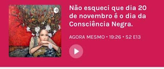 Podcast Bate Papo com as Amigas: Lembrando o dia da Consciência Negra.