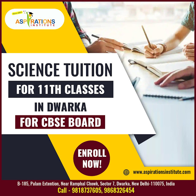 Class 11 science tuition Dwarka Delhi