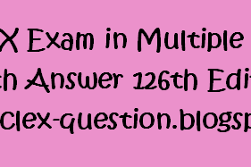 NCLEX Exam in Multiple Choice with Answer 126th Edition