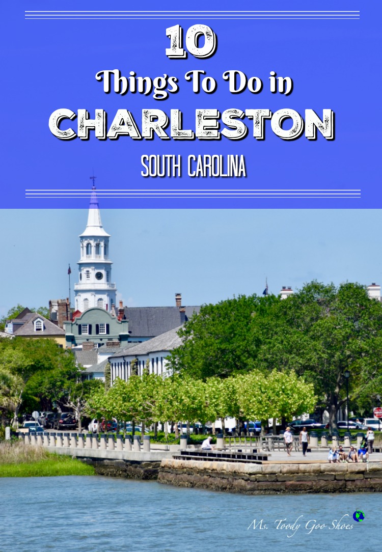 So much to do Charleston, SC! This list of 10 things to do will get you started. | Ms. Toody Goo Shoes