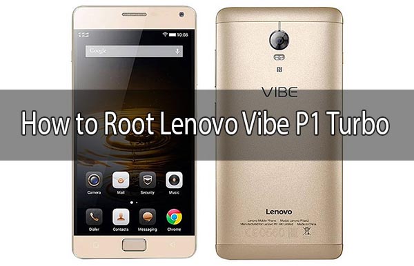 How to Root Lenovo Vibe P1 Turbo