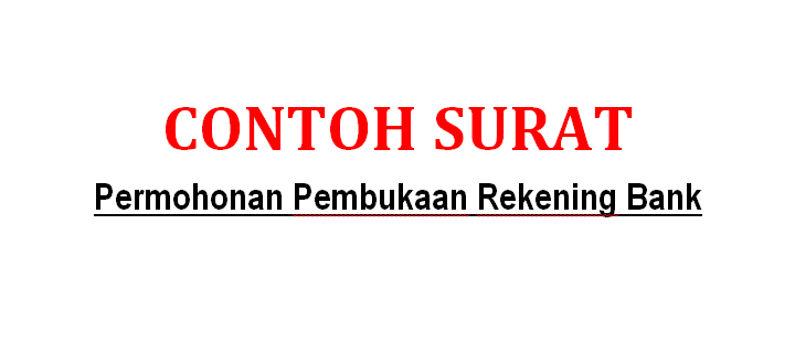 Contoh Surat Permohonan Pembukaan Rekening Bank - Rahasia ...