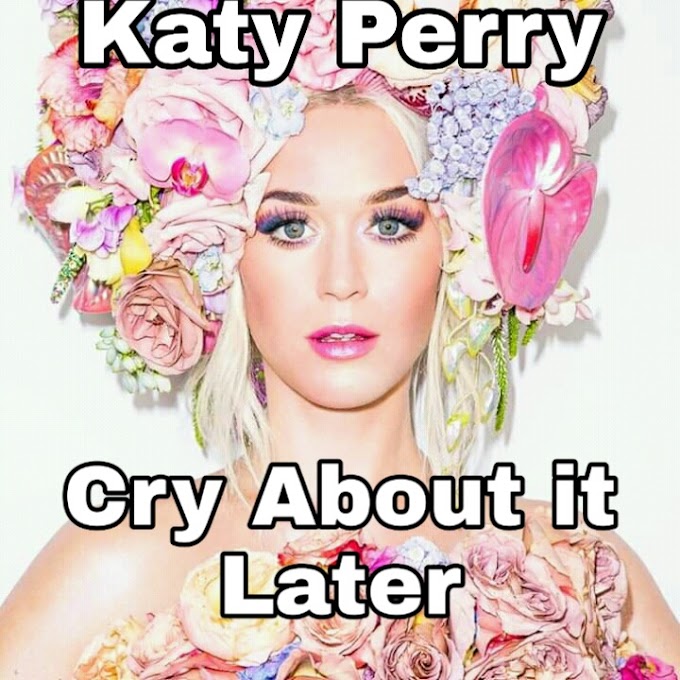 Katy Perry- Cry About It Later lyrics | onlinelyrics2020