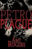 Petroplague, a science thriller book promotion in the style of Michael Crichton