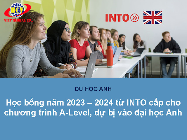 Thông tin học bổng năm 2023 – 2024 từ INTO cấp cho chương trình A-Level và dự bị vào đại học Anh